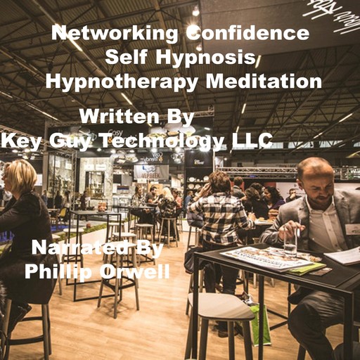 Networking Confidence Self Hypnosis Hypnotherapy Meditation, Key Guy Technology LLC