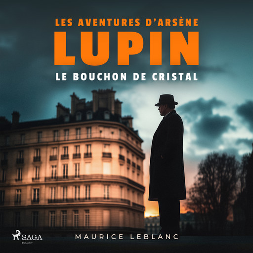 Le Bouchon de cristal – Les aventures d'Arsène Lupin, Морис Леблан