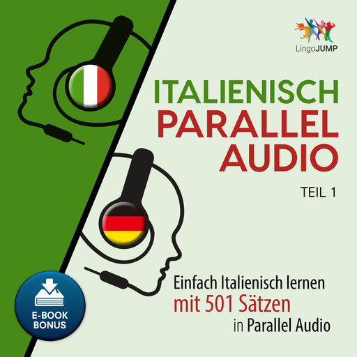 Italienisch Parallel Audio - Einfach Italienisch lernen mit 501 Sätzen in Parallel Audio - Teil 1, Lingo Jump