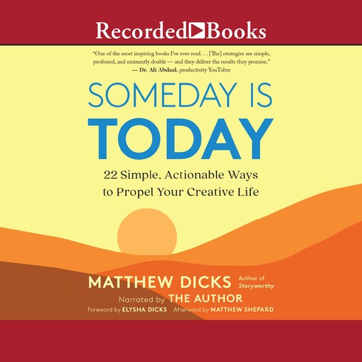 Someday Is Today, Matthew Dicks