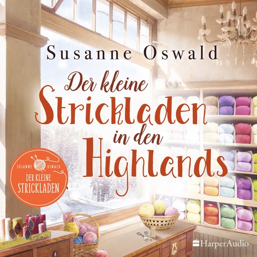 Der kleine Strickladen in den Highlands (ungekürzt), Susanne Oswald