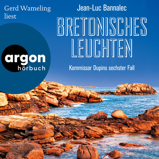 Bretonisches Leuchten - Kommissar Dupin ermittelt, Band 6 (Ungekürzte Lesung), Jean-Luc Bannalec