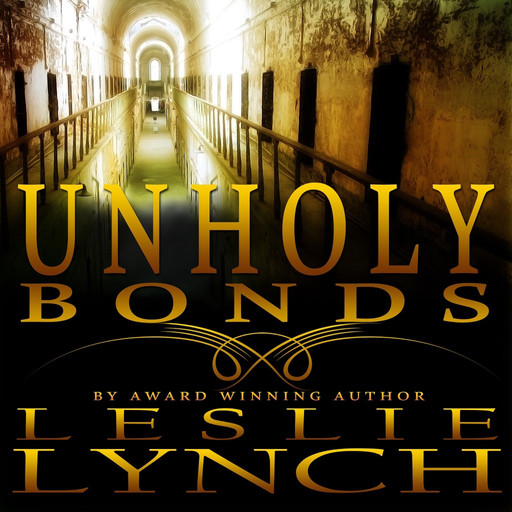 Unholy Bonds: A Novel of Suspense and Healing, Leslie Lynch