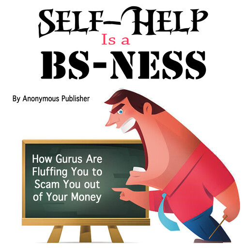 Self-Help Is a BS-Ness, 