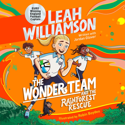 The Wonder Team and the Rainforest Rescue, Leah Williamson, Jordan Glover