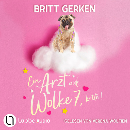 Ein Arzt auf Wolke 7, bitte! (ungekürzt), Britt Gerken