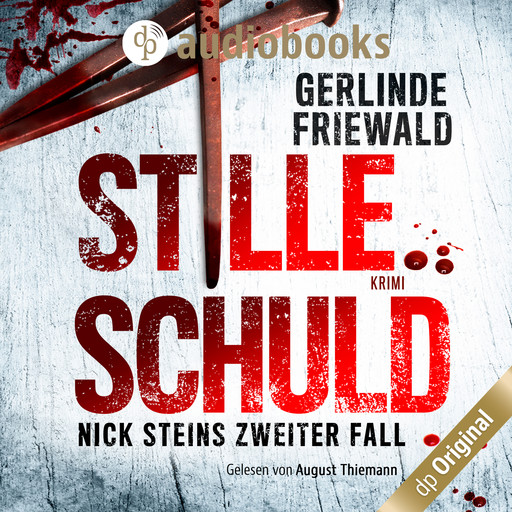 Nick Steins zweiter Fall - Stille Schuld - Nick Stein-Reihe, Band 2 (Ungekürzt), Gerlinde Friewald
