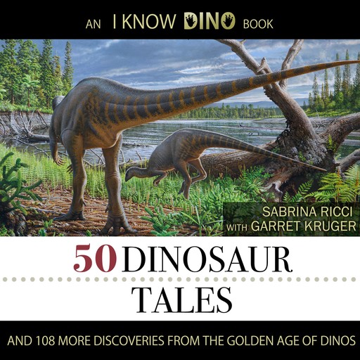 50 Dinosaur Tales, Sabrina Ricci, Garret Kruger