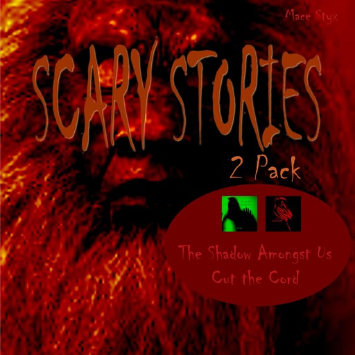Scary Stories 2 Pack, Mace Styx