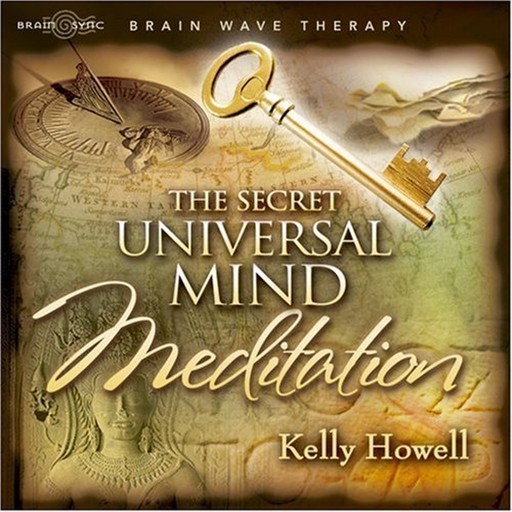 The Secret Universal Mind Meditation, Kelly Howell