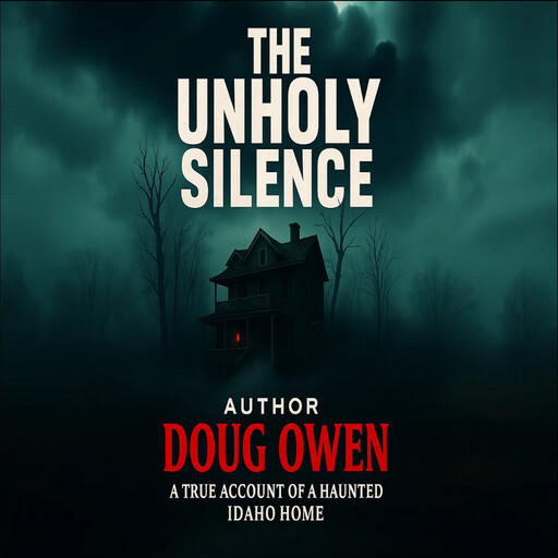 THE UNHOLY SILENCE, Doug Owen, J.M. HARLOW