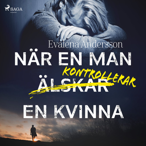 När en man kontrollerar en kvinna, Evalena Andersson