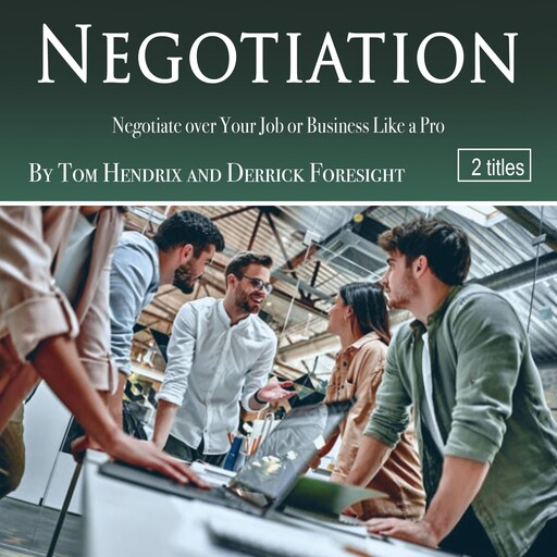 Negotiation, Derrick Foresight, Tom Hendrix