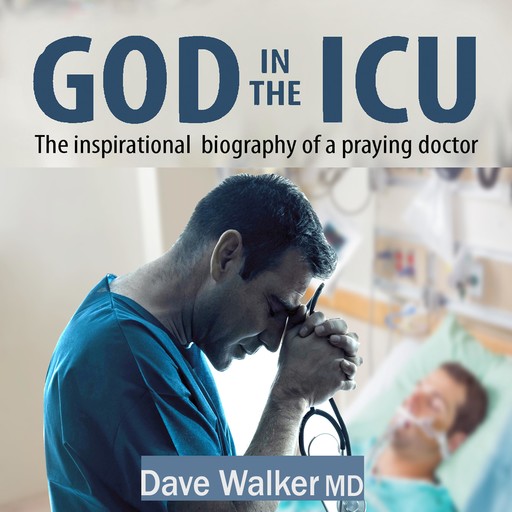 God in the ICU, Dave Walker