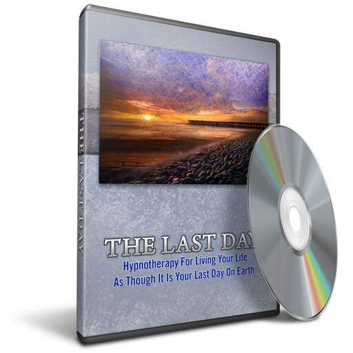 Hypnosis for Living Each Day As Though It Is Your Last Day, Be Conscious Creators