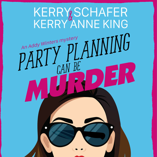 Party Planning Can Be Murder, Kerry Schafer, Kerry Anne King