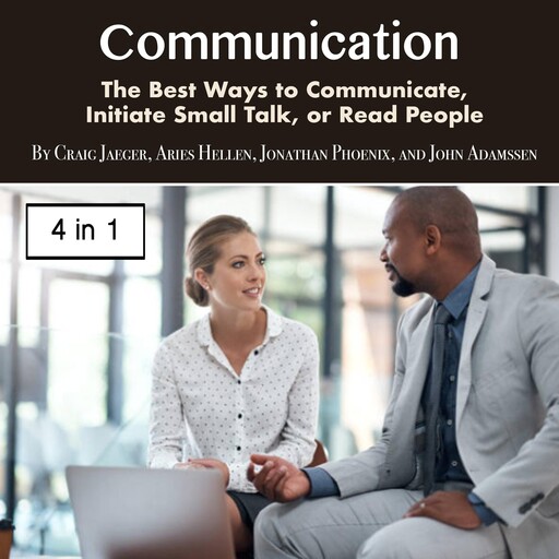 Communication, John Adamssen, Aries Hellen, Jonathan Phoenix, Craig Jaeger
