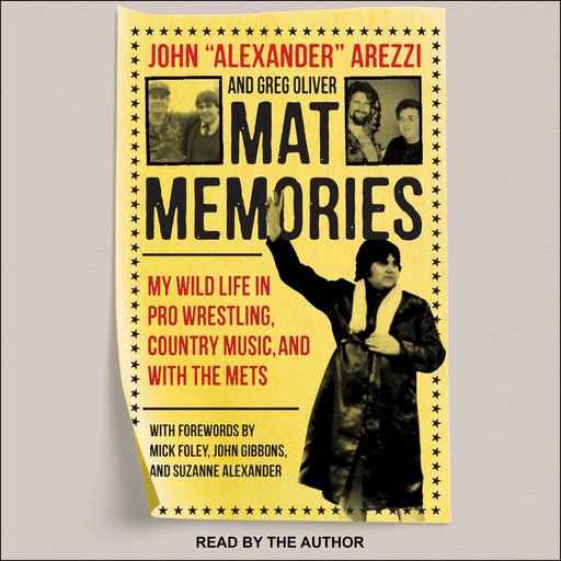 Mat Memories, Greg Oliver, Mick Foley, John Gibbons, John "Alexander" Arezzi, Suzanne Alexander