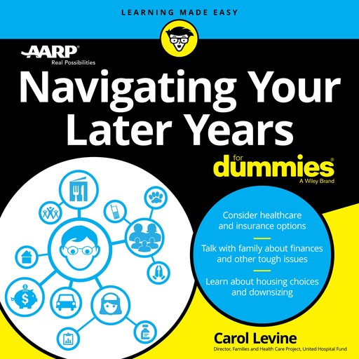 Navigating Your Later Years For Dummies, AARP, Carol Levine