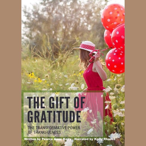 The Gift of Gratitude, Pearce Anne Kelly