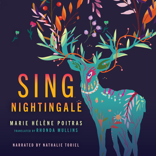 Sing, Nightingale (Unabridged), Marie Hélène Poitras