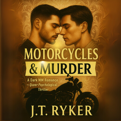 Motorcycles & Murder: A Dark MM Romance, J.T. Ryker