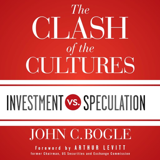 The Clash of the Cultures, John C.Bogle