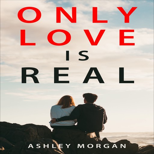 Only Love Is Real, Ashley Morgan