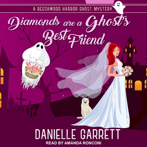 Diamonds are a Ghost's Best Friend, Danielle Garrett