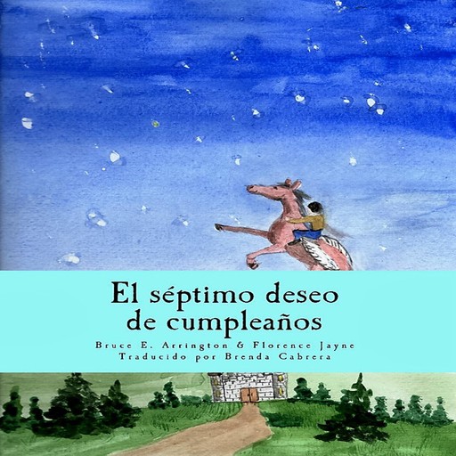 El séptimo deseo de cumpleaños (Spanish Edition), Bruce E. Arrington