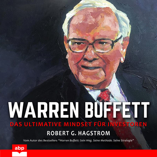 Warren Buffett - Das ultimative Mindset für Investoren (Ungekürzt), Robert G.Hagstrom