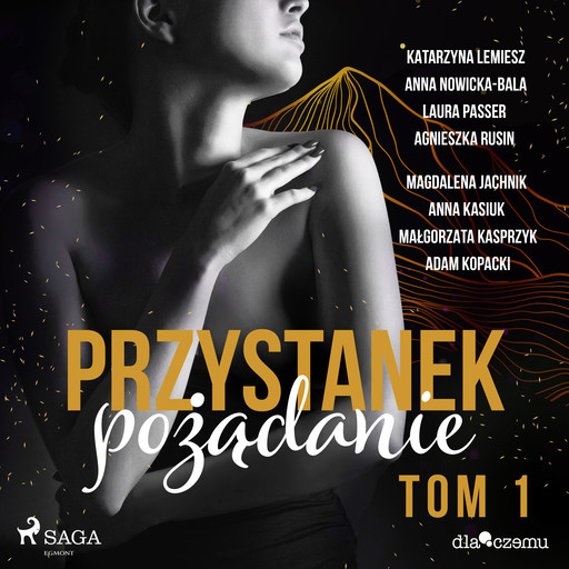 Przystanek pożądanie. Tom 1, Małgorzata Kasprzyk, Magdalena Jachnik, Anna Kasiuk, Adam Kopacki, Katarzyna Lemiesz, Anna Nowicka-Bala, Laura Passer, Agnieszka Rusin