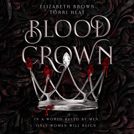 Blood Crown, Elizabeth Brown, Torri Heat