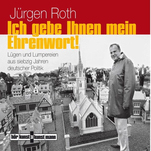 Ich gebe Ihnen mein Ehrenwort, Jürgen Roth