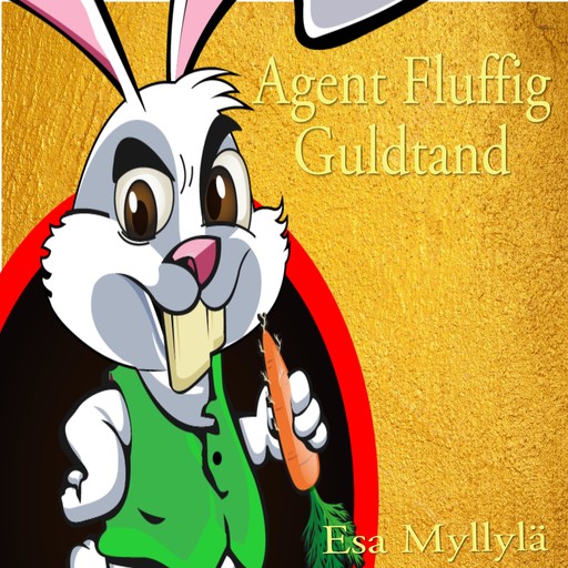 Agent Fluffig - Guldtand, Esa Myllylä