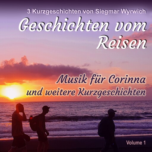 Geschichten vom Reisen (Volume 1), Siegmar Wyrwich