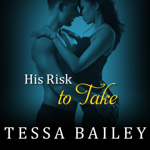His Risk to Take, Tessa Bailey