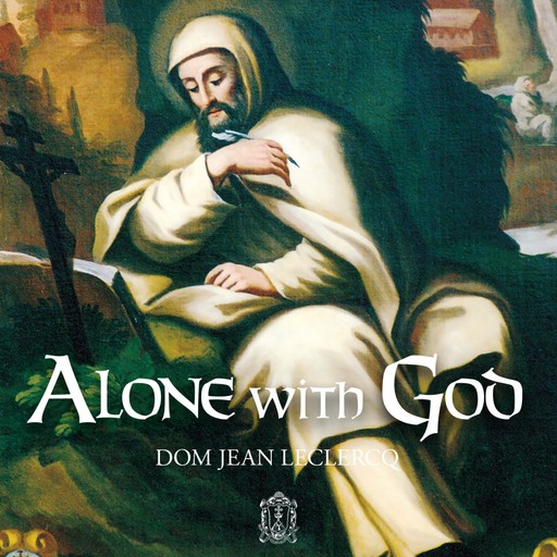 Alone with God, Dom Jean Leclercq