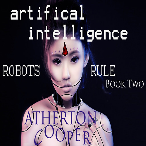 Artifical Intelligence - Robots Rule Book Two, Atherton Cooper