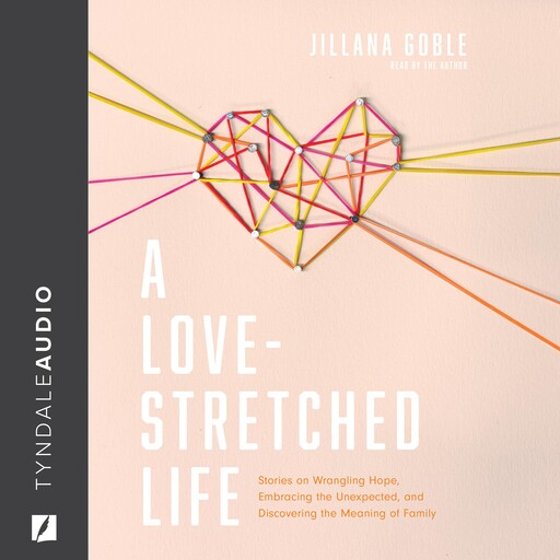 A Love-Stretched Life, Jillana Goble