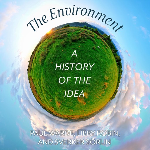 The Environment, Sverker SÖrlin, Paul Warde, Libby Robin