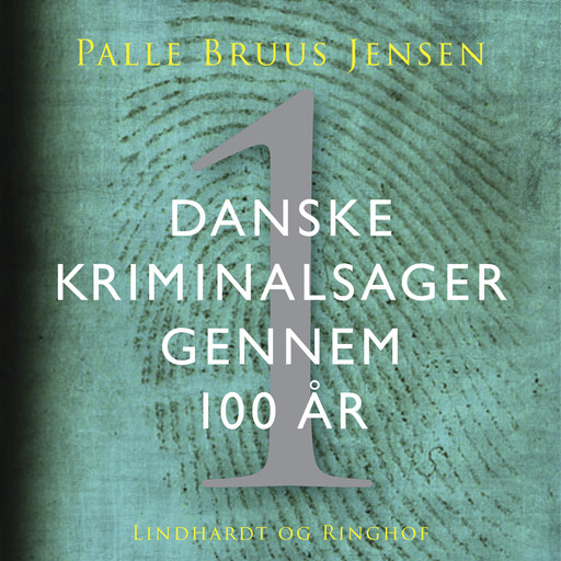 Danske kriminalsager gennem 100 år. Del 1, Palle Bruus Jensen