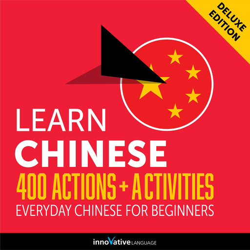 Everyday Chinese for Beginners - 400 Actions & Activities, Innovative Language Learning, ChineseClass101.com