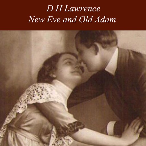 New Eve and Old Adam, David Herbert Lawrence