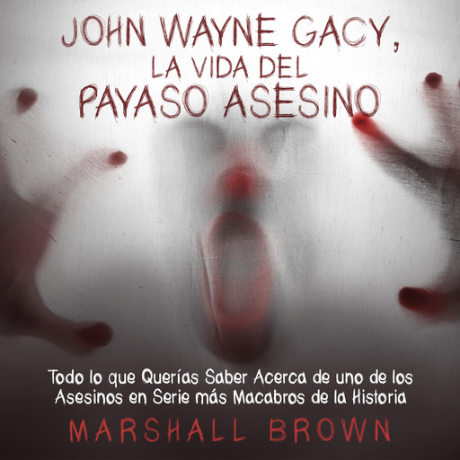John Wayne Gacy, La Vida del Payaso Asesino, Marshall Brown