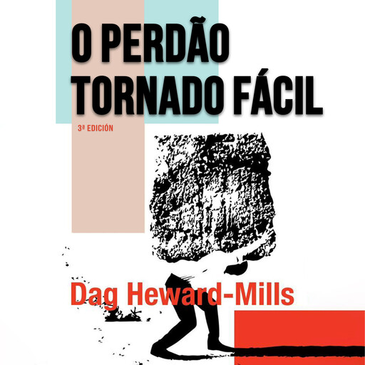 O Perdão Tornado Facil, Dag Heward-Mills