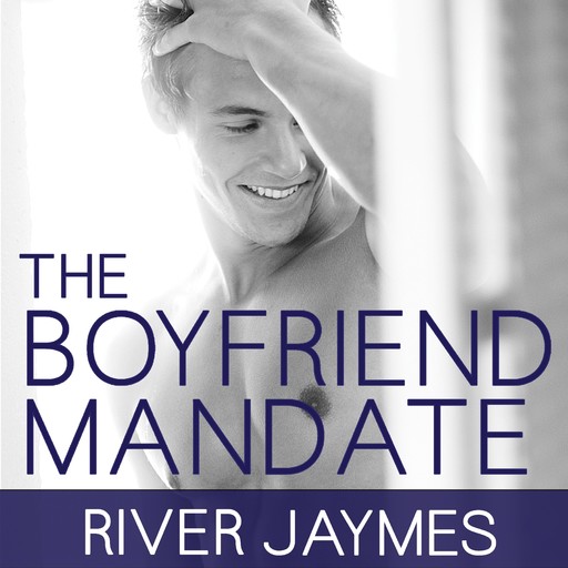 The Boyfriend Mandate, River Jaymes