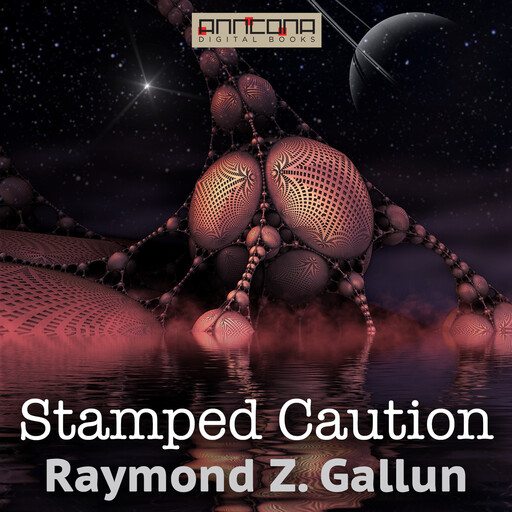 Stamped Caution, Raymond Gallun