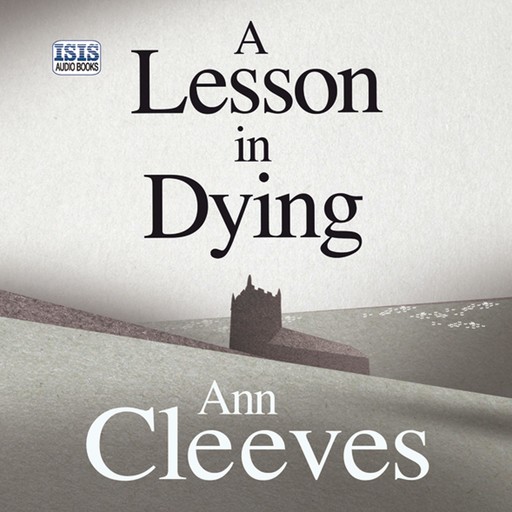 A Lesson in Dying, Ann Cleeves