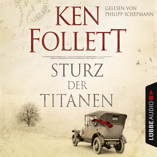 Sturz der Titanen - Die Jahrhundert-Saga (Ungekürzt), Ken Follett